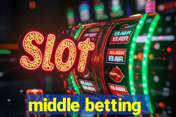 middle betting