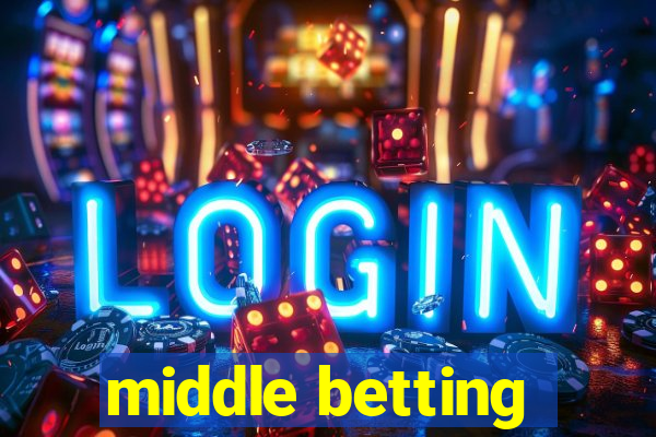 middle betting