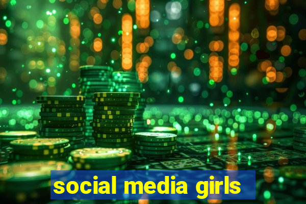 social media girls