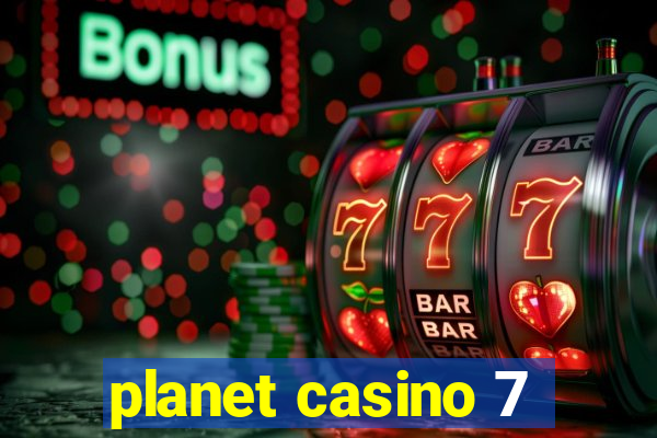 planet casino 7