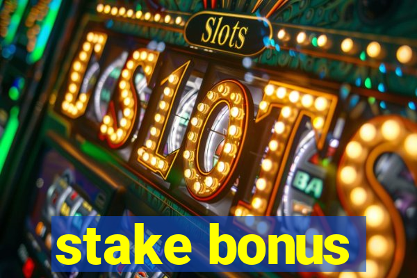 stake bonus