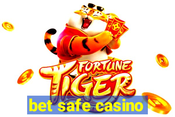 bet safe casino