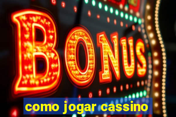 como jogar cassino