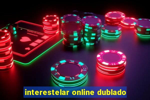 interestelar online dublado