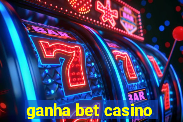 ganha bet casino