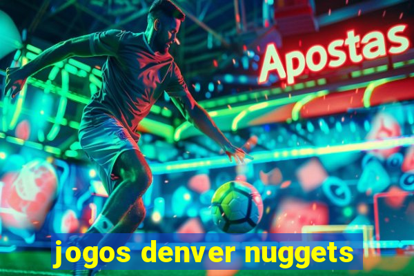 jogos denver nuggets