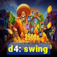 d4: swing