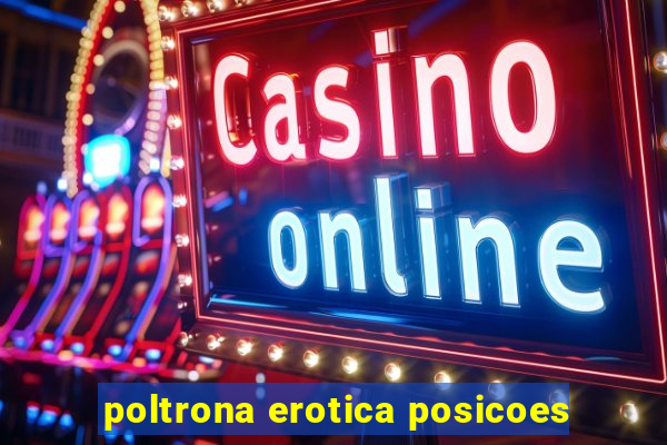 poltrona erotica posicoes