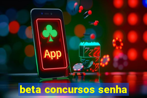 beta concursos senha