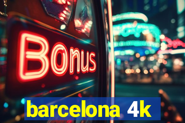 barcelona 4k