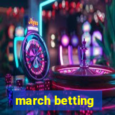 march betting