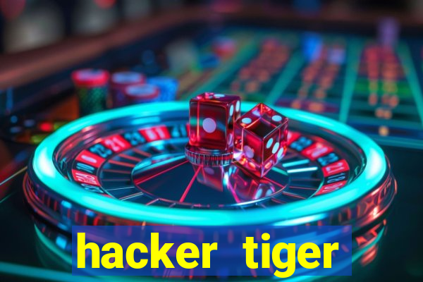 hacker tiger fortune gratis