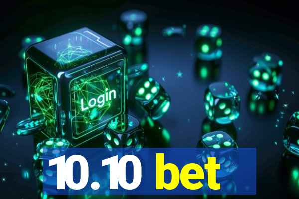 10.10 bet