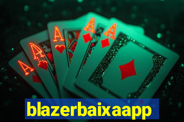 blazerbaixaapp