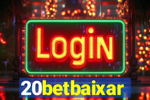 20betbaixar