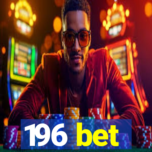 196 bet