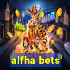 alfha bets