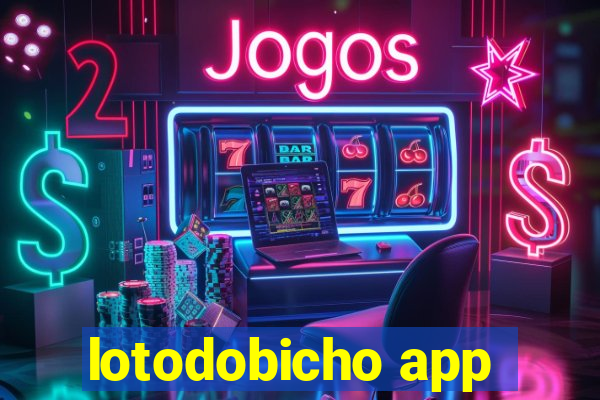 lotodobicho app