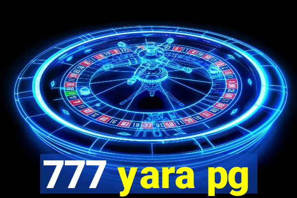 777 yara pg