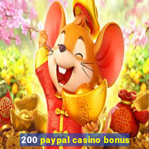 200 paypal casino bonus