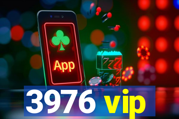 3976 vip