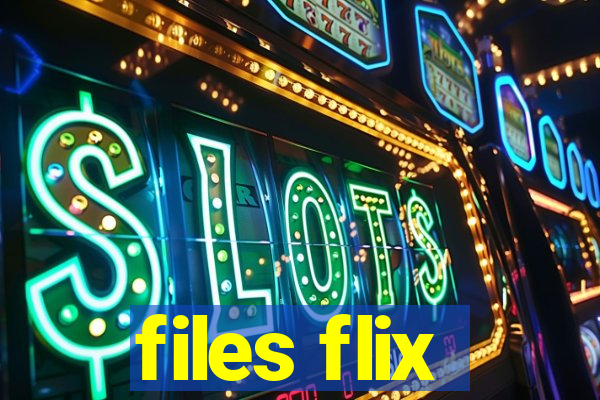 files flix