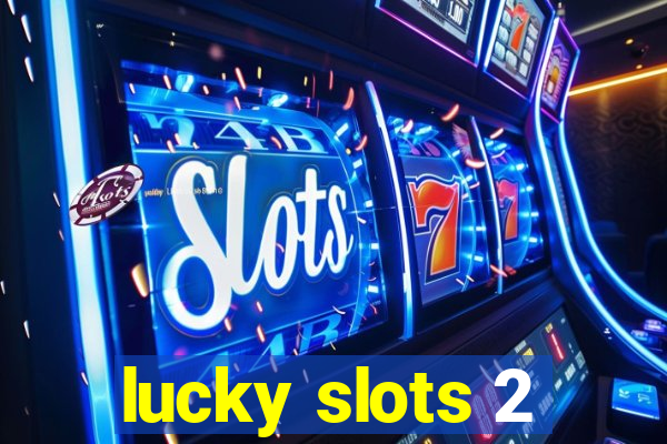 lucky slots 2