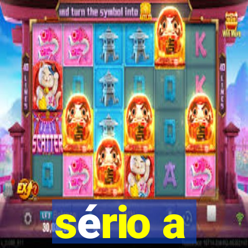 sério a