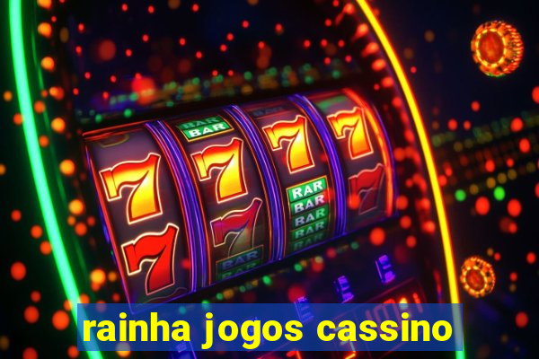 rainha jogos cassino