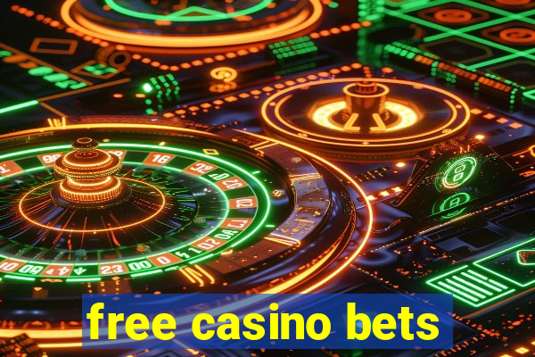 free casino bets