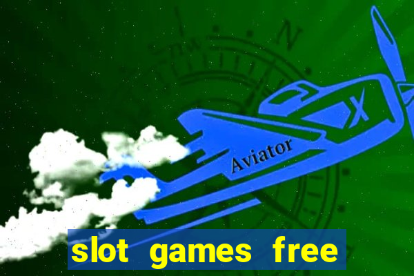 slot games free with bonus