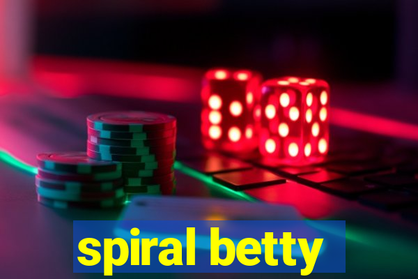 spiral betty