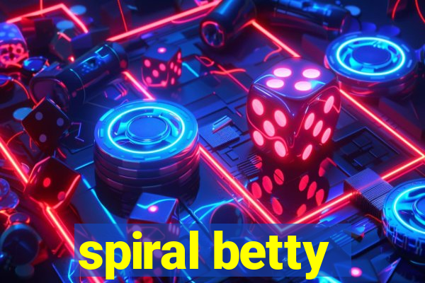 spiral betty