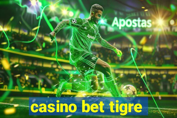 casino bet tigre