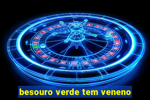 besouro verde tem veneno