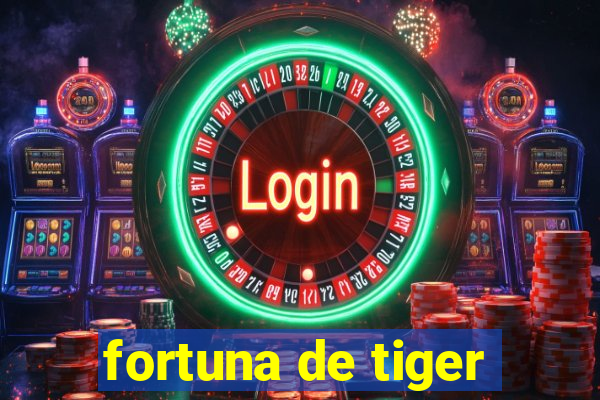 fortuna de tiger