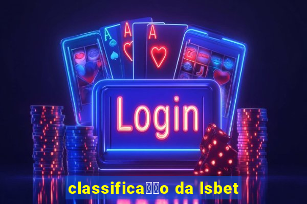 classifica莽茫o da lsbet