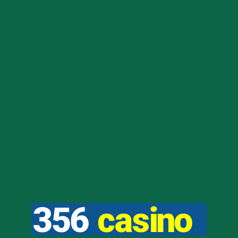 356 casino