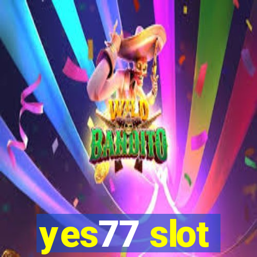 yes77 slot