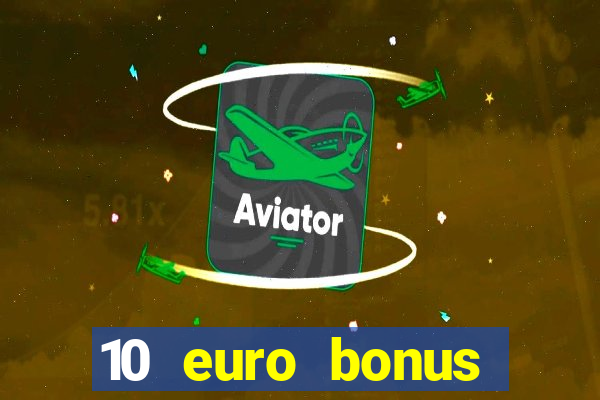 10 euro bonus online casino