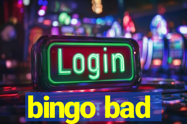 bingo bad