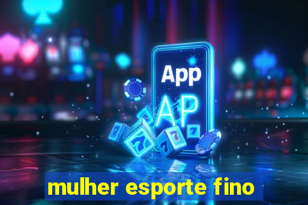 mulher esporte fino