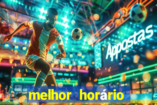 melhor horário para jogar na onabet