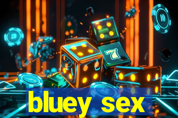 bluey sex