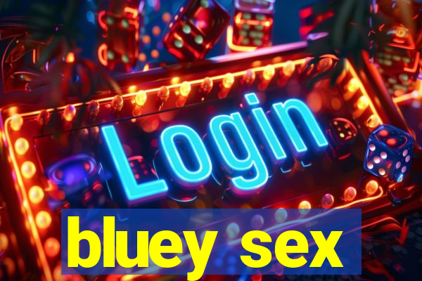 bluey sex