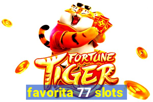 favorita 77 slots