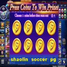 shaolin soccer pg soft demo