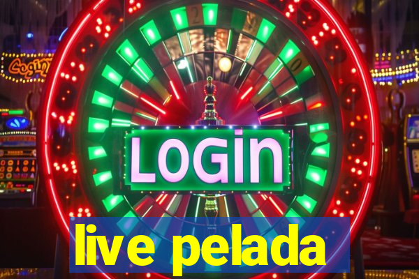 live pelada