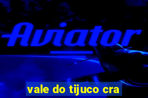 vale do tijuco cra