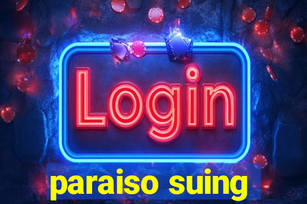 paraiso suing